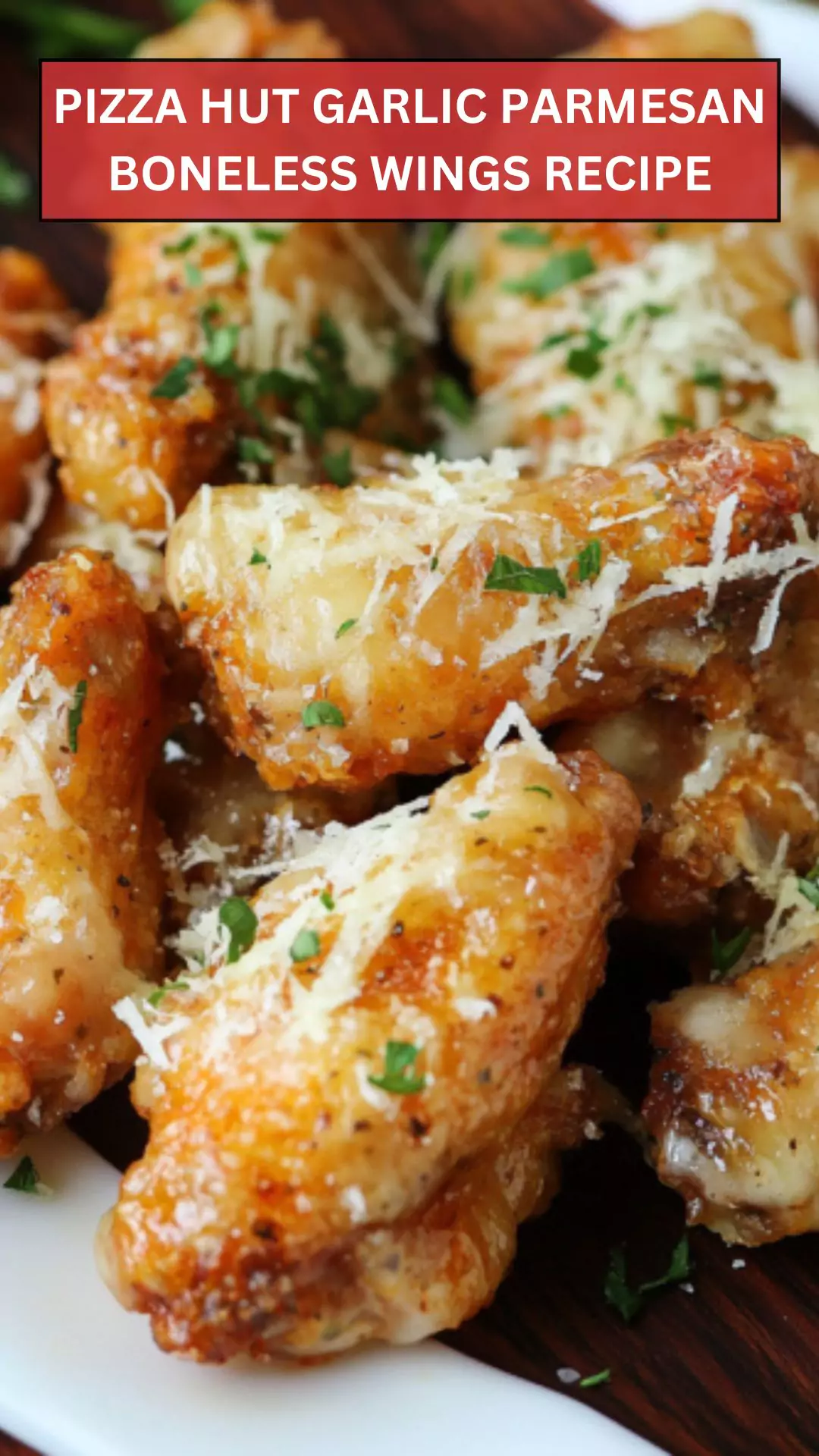 Best Pizza Hut Garlic Parmesan Boneless Wings Recipe